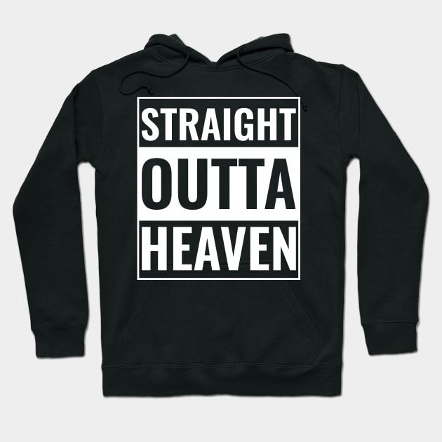 Straight Outta Heaven Funny Quote Hoodie by Arctique